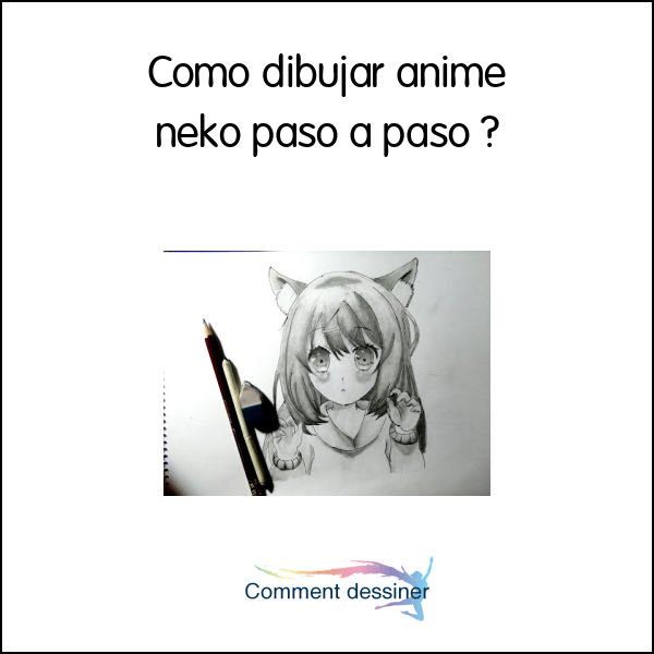 Como dibujar anime neko paso a paso